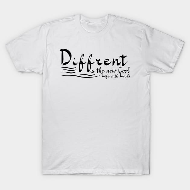 Diffrente is the new Cool life with lads T-Shirt by lounesartdessin